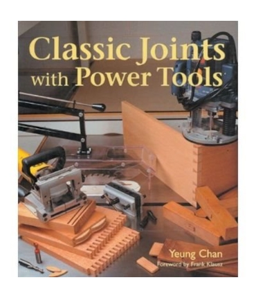 Classic Joints with Power Tools Classic Joints with Power Tools
