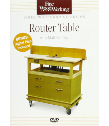 DVD - ROUTER TABLE - FINE WOODWORKING SERIES #6