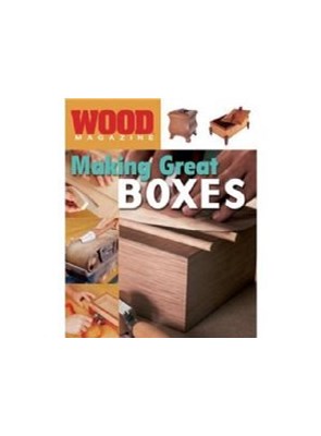 Wood Magazine: Making Great Boxes